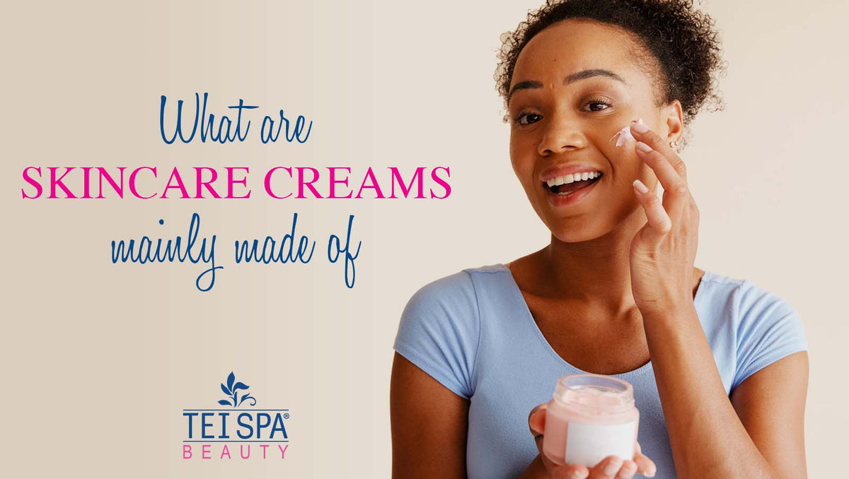 What Are Skin Creams Made Of?